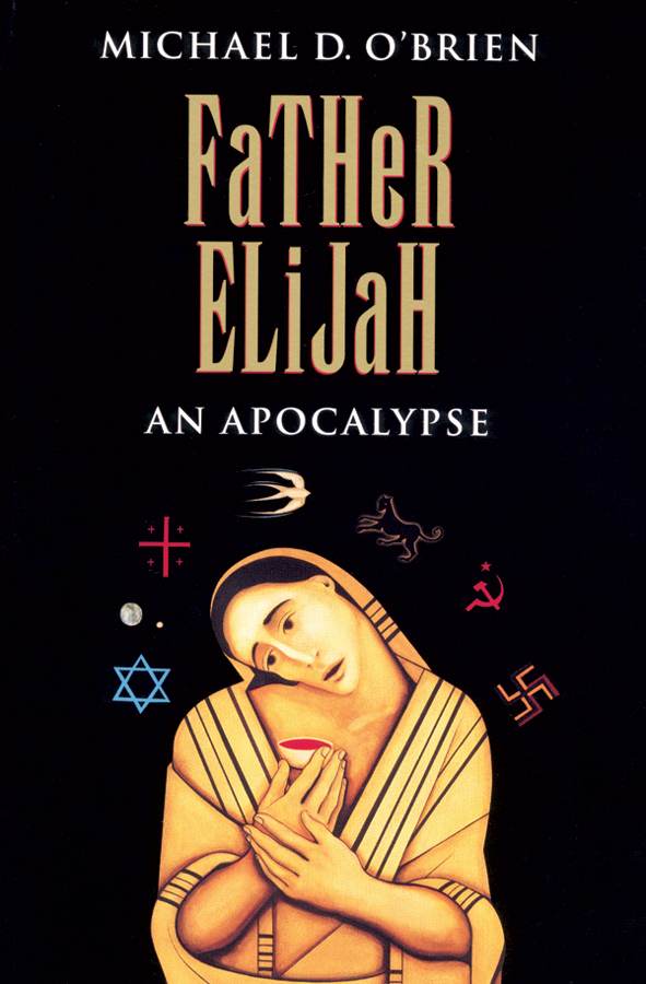 Father Elijah by Michael D. O'Brien