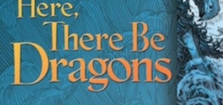 Here There Be Dragons