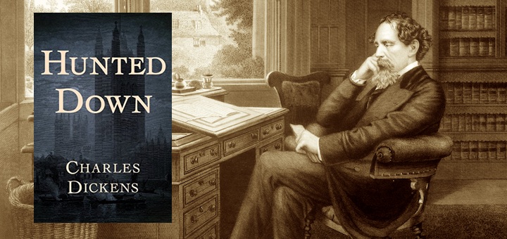 Hunted Down by Charles Dickens